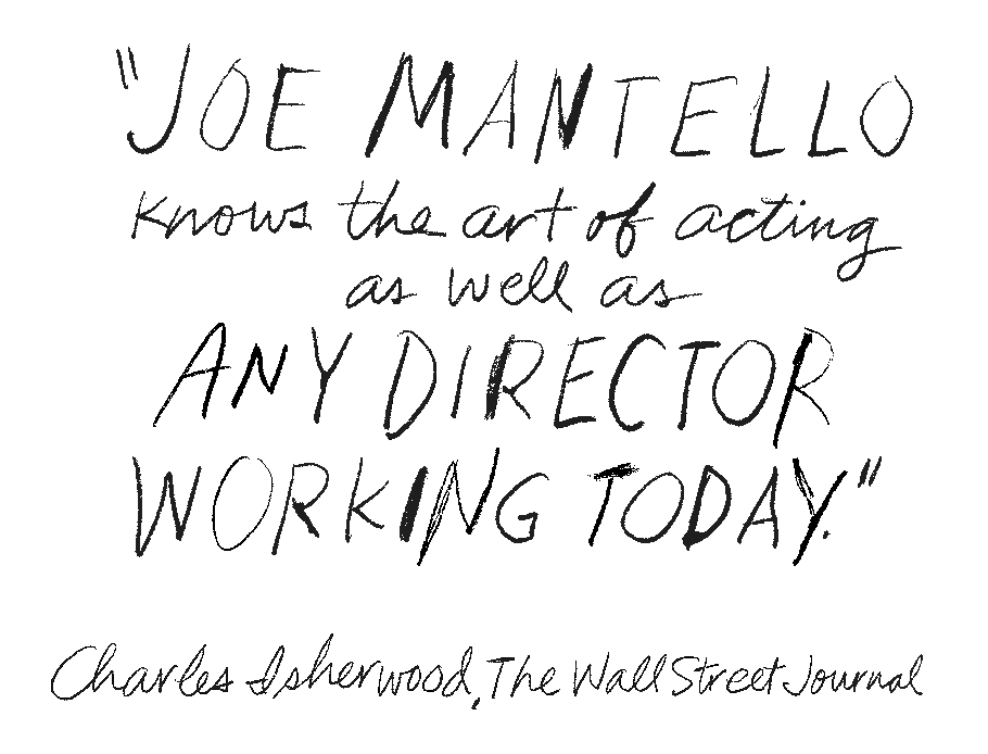 Joe Mantello knows the art of acting as well as any director working today. Charles Isherwood, The Wall Street Journal