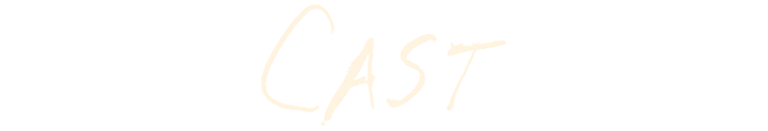 Cast
